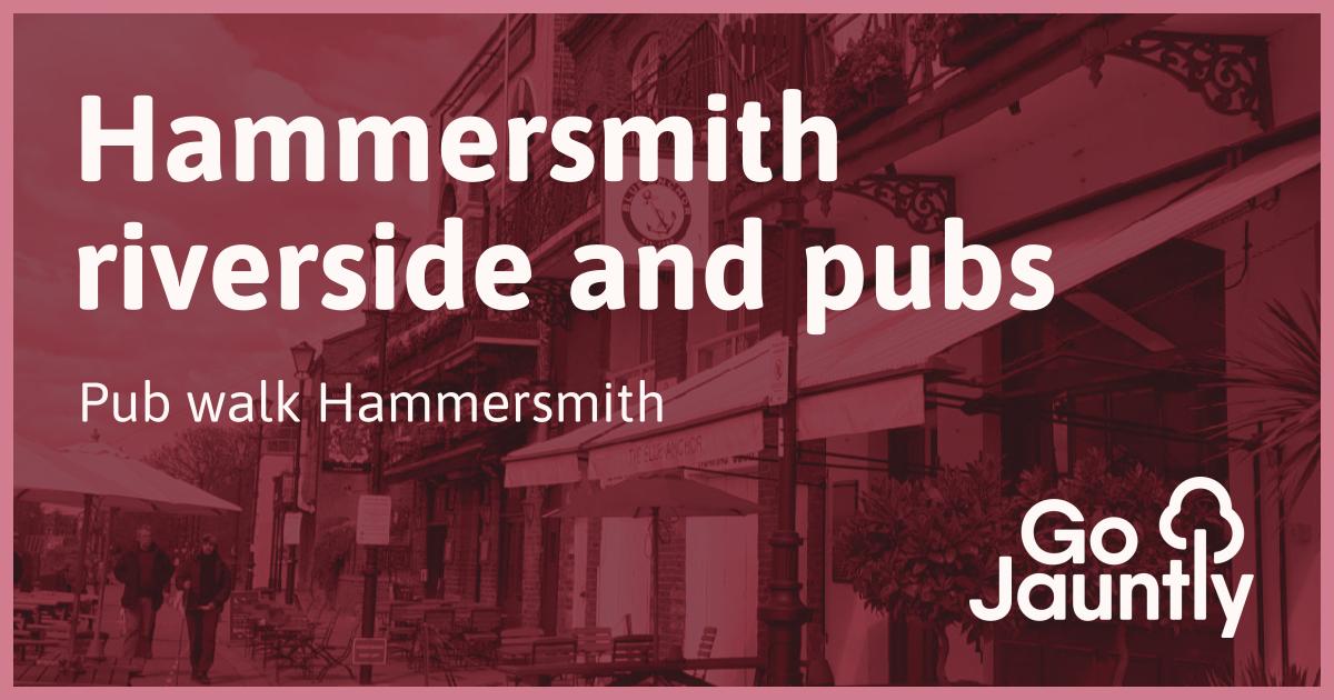 Hammersmith riverside and pubs Go Jauntly