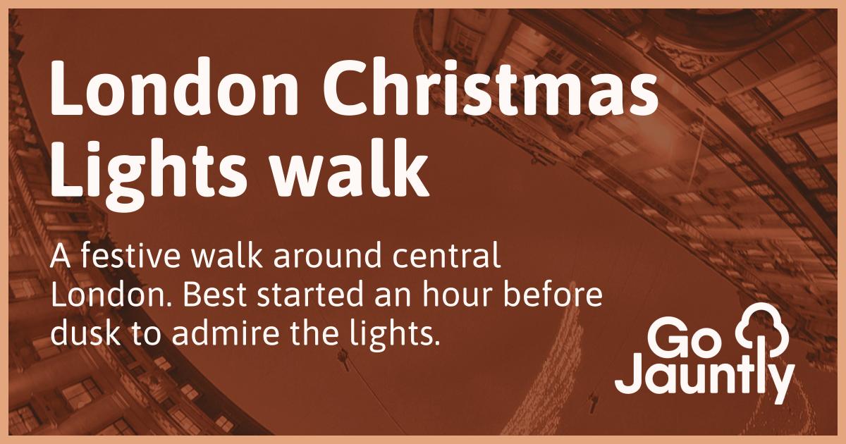 London Christmas Lights walk Go Jauntly