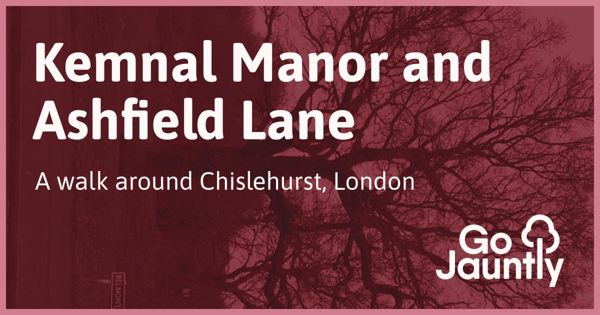Kemnal Manor and Ashfield Lane Go Jauntly