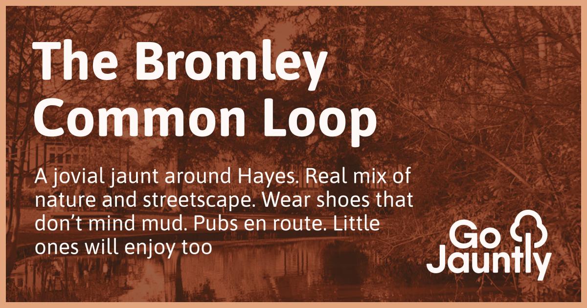 The Bromley Common Loop Go Jauntly