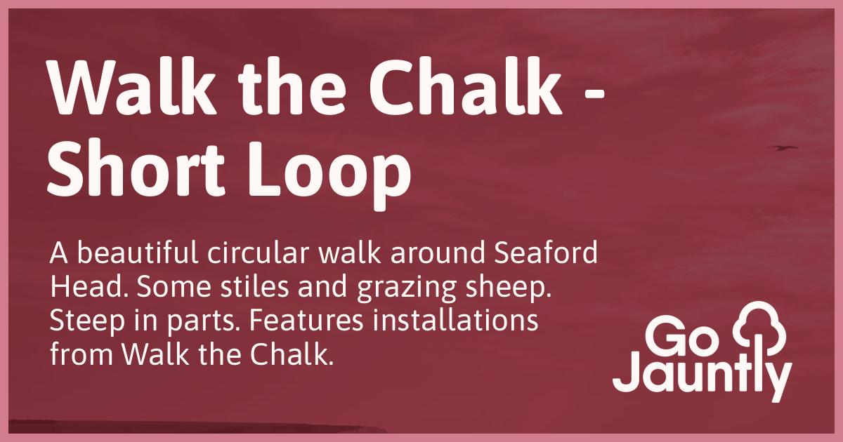 Chalk Loop Walk the Chalk - Short Loop - Go Jauntly