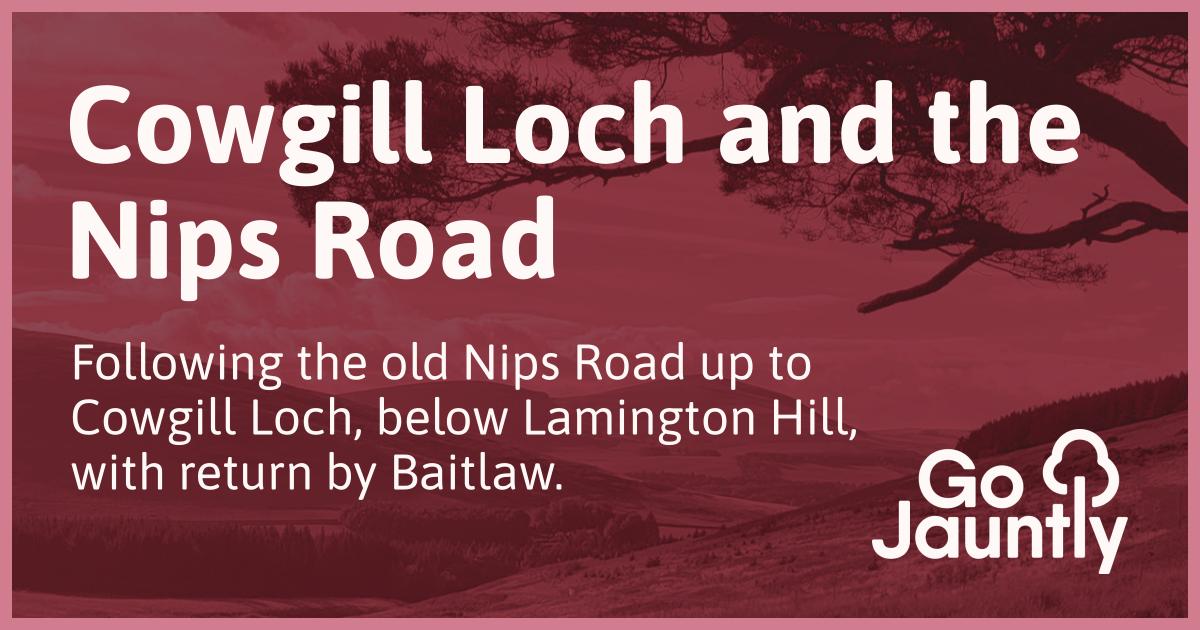 Cowgill Loch and the Nips Road Go Jauntly
